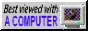 A monitor with colorful screen at the left, text saying 'Best viewed with a computer' at the right