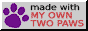 A paw at the left, text saying 'made with MY OWN TWO PAWS' at the right